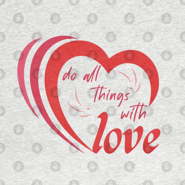 Do all things with love by archila